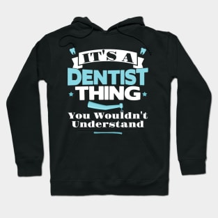 It's a Dentist thing - Tooth Dental Assistant Gift design Hoodie